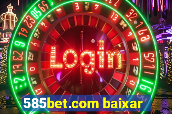 585bet.com baixar